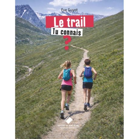 LE TRAIL, TU CONNAIS ?