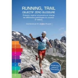 RUNNING, TRAIL : OBJECTIF ZÉRO BLESSURE - PRÉVENIR, REPÉRER ET