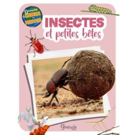 INSECTES ET PETITES BÊTES DECOUVRE LE MONDE EN PHOTOS