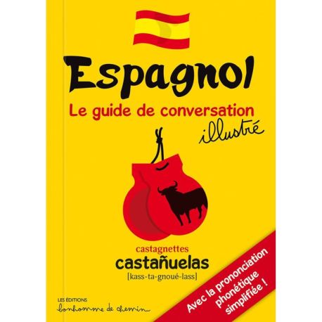 ESPAGNOL LE GUIDE DE CONVERSATION ILLUSTRÉ
