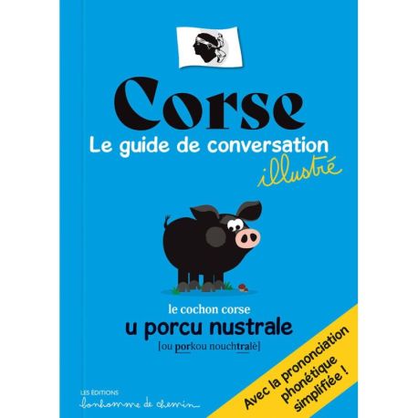 CORSE LE GUIDE DE CONVERSATION ILLUSTRÉ