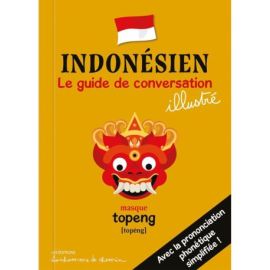 INDONESIEN LE GUIDE DE CONVERSATION ILLUSTRÉ