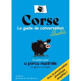 CORSE LE GUIDE DE CONVERSATION ILLUSTRÉ