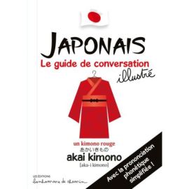 JAPONAIS LE GUIDE DE CONVERSATION ILLUSTRÉ