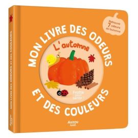 L'AUTOMNE - MON LIVRE DES ODEURS ET DES COULEURS