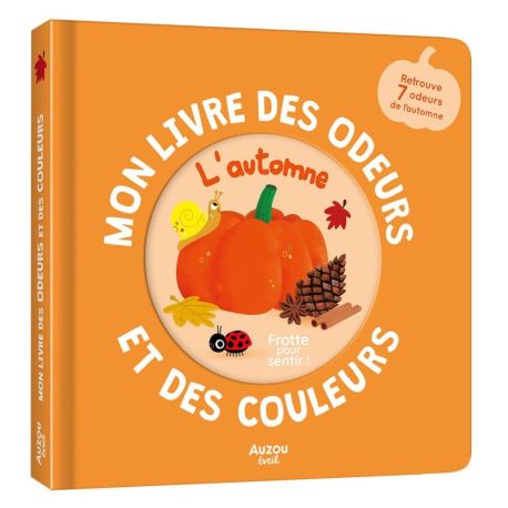 L'AUTOMNE - MON LIVRE DES ODEURS ET DES COULEURS