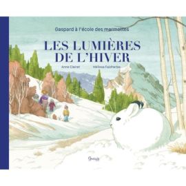 GASPARD À L'ÉCOLE DES MARMOTTES LES LUMIÈRES DE LHIVER