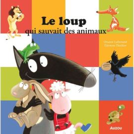 LE LOUP QUI SAUVAIT LES ANIMAUX