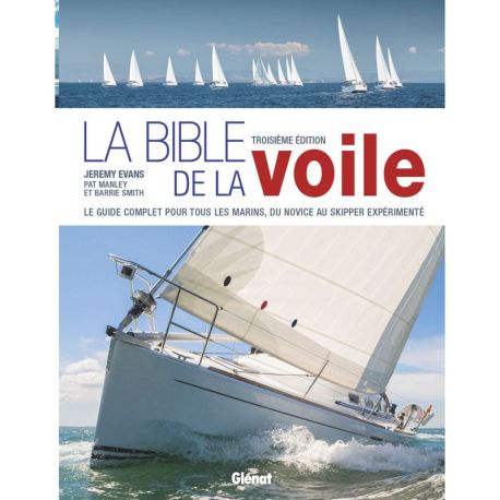 LA BIBLE DE LA VOILE DU DEBUTANT AU SKIPPER