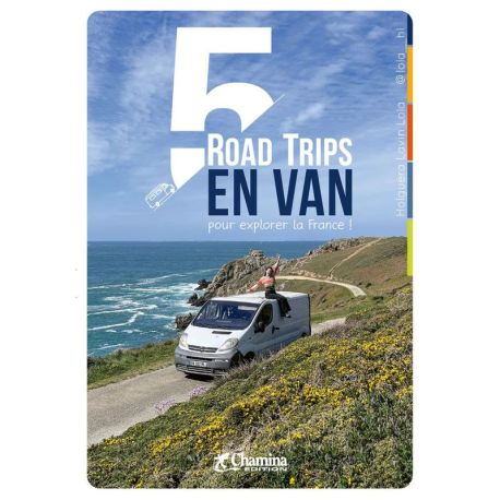 5 ROAD TRIPS EN VAN POUR EXPLORER LA FRANCE