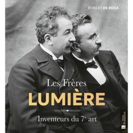 LES FRERES LUMIERE INVENTEURS DU 7E ART