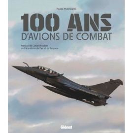 100 ANS D'AVIONS DE COMBAT