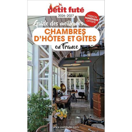 GUIDE DES MEILLEURES CHAMBRES D'HÔTES ET GÎTES EN FRANCE2026-2027