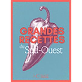 GRANDES RECETTES DU SUD-OUEST