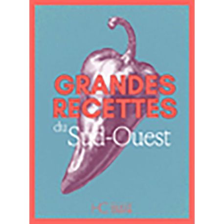 GRANDES RECETTES DU SUD-OUEST