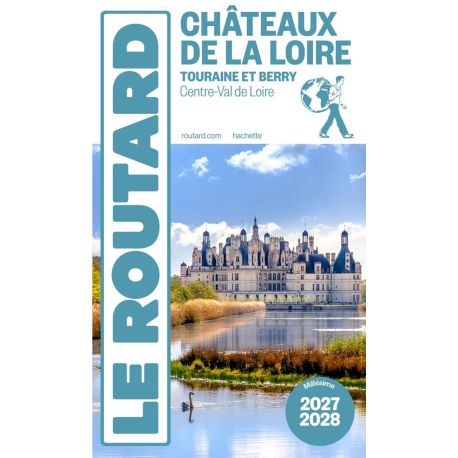 CHATEAUX DE LA LOIRE 2027/2028 TOURAINE ET BERRY