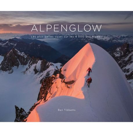 Alpenglow - Les plus belles voies sur les 4 000 des Alpes