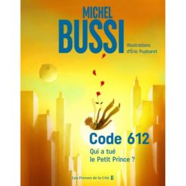 Code 612. Qui a tué le Petit Prince