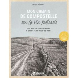 MON CHEMIN DE COMPOSTELLE SUR LA VIA PODIENSIS 750 KM DU PUY-EN-VELAY A SAINT -JEAN-PIED-DE-PORT