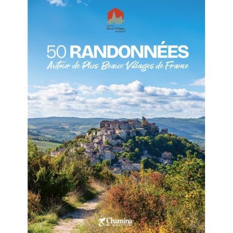 50 RANDONNÉES AUTOUR DES PLUS BEAUX VILLAGES DE FRANCE