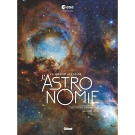 LE GRAND ATLAS DE L'ASTRONOMIE
