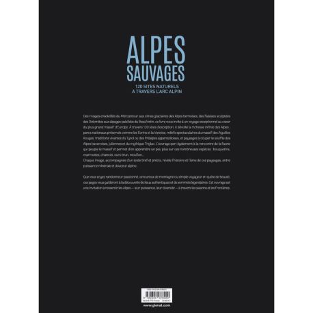 ALPES SAUVAGES - 120 SITES NATURELS A TRAVERS LES ALPES