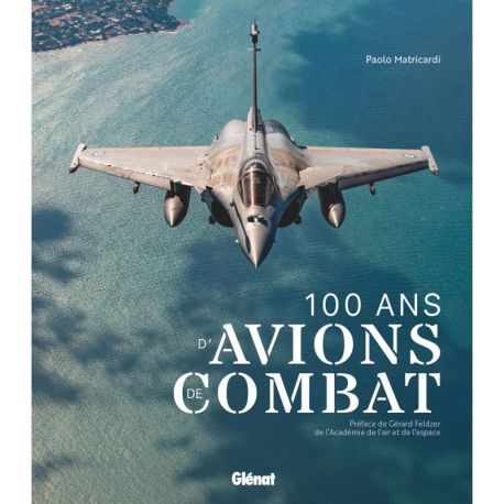 100 ANS D'AVIONS DE COMBAT