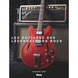 LES GUITARES DES LEGENDES DU ROCK