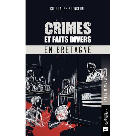 Crimes et Faits divers en Bretagne