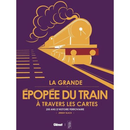 LA GRANDE EPOPEE DU TRAIN A TRAVERS LES CARTES