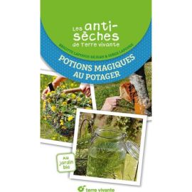 POTIONS MAGIQUES AU POTAGER LES ANTISECHES DE TERRE VIVANTE
