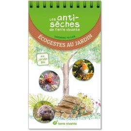 ECOGESTES AU JARDIN - AU JARDIN BIO LES ANTISECHES DE TERRE VIVANTE
