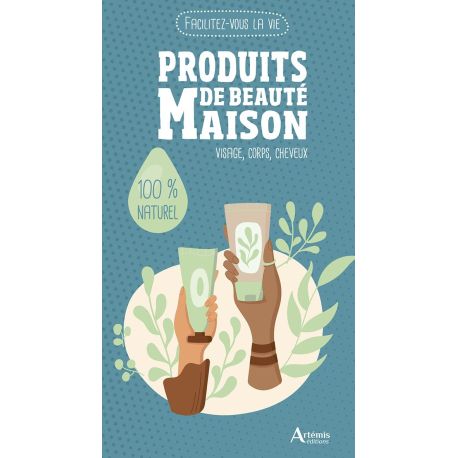 Produits de beauté maison visage, corps, cheveux