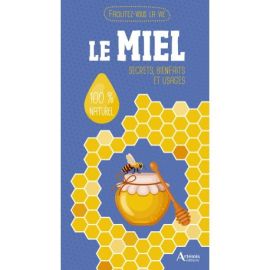 Le miel Secrets, Bienfaits et Usages