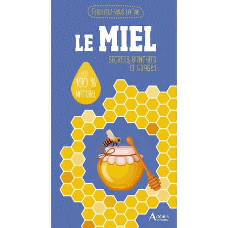 Le miel Secrets, Bienfaits et Usages
